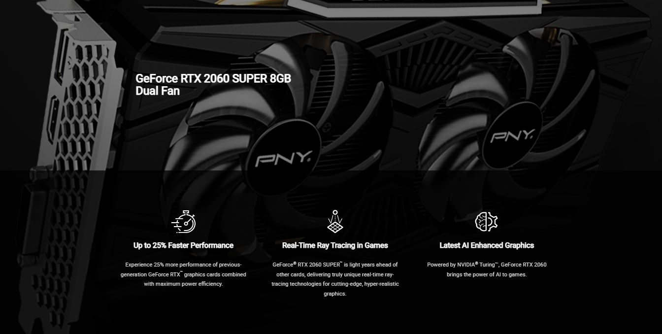 PNY GeForce RTX 2060 SUPER 8GB Dual Fan Graphics Card